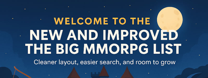The Big MMORPG List, New and Improved! Cleaner layout, easier to search, and room to grow